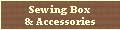 Sewing Box and Accessories
